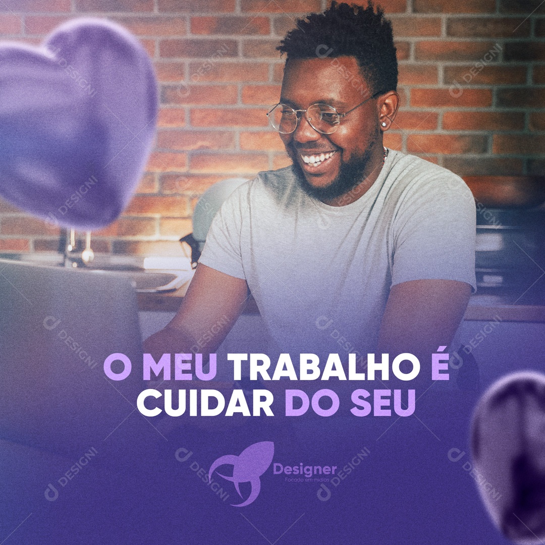 Social Media Design Designer O Meu Trabalho é Cuidar do Seu! PSD Editável