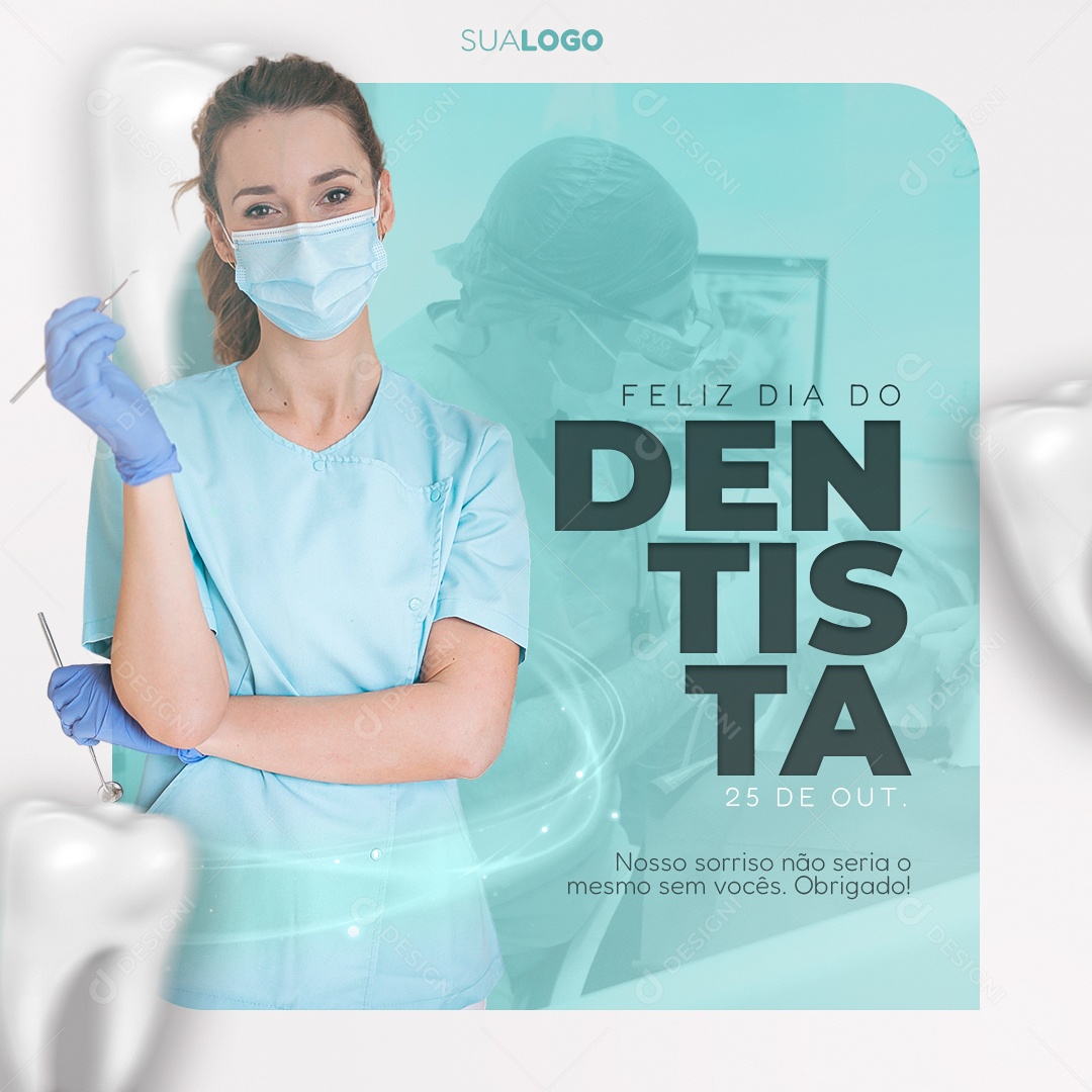 Nosso Sorriso não seria o mesmo sem Vocês Dia do Dentista Social Media PSD Editável