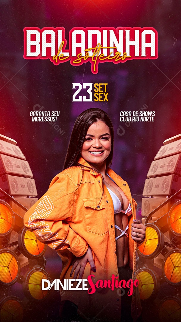Flyer Baladinha de Solteiro Danieze Santiago Story Social Media PSD Editável