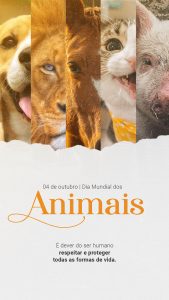 Story Dia Mundial dos Animais É Dever do Ser Humano Respeitar e Proteger Social Media PSD Editável
