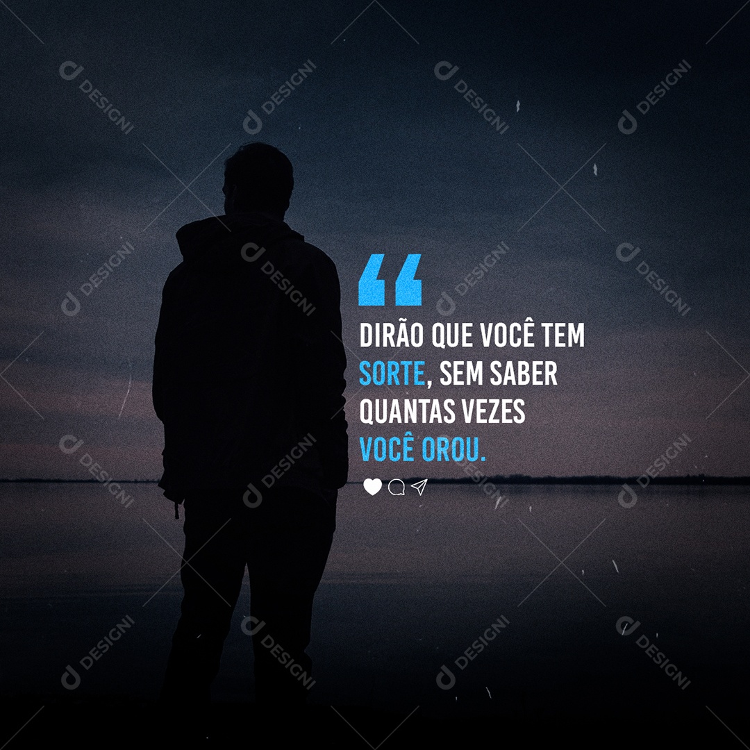 Dirão que Você tem Sorte sem Saber quantas vezes Você Orou Frase Motivacional Social Media PSD Editável