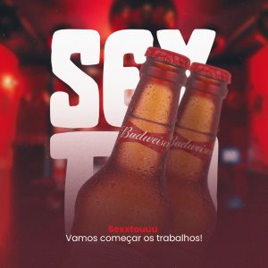 Social Media Bebidas Cerveja Sextou Vamos Começar os Trabalhos PSD Editável