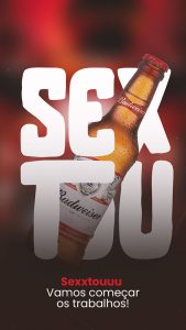 Story Sextou Vamos Começar os Trabalhos Bebidas Cerveja Social Media PSD Editável