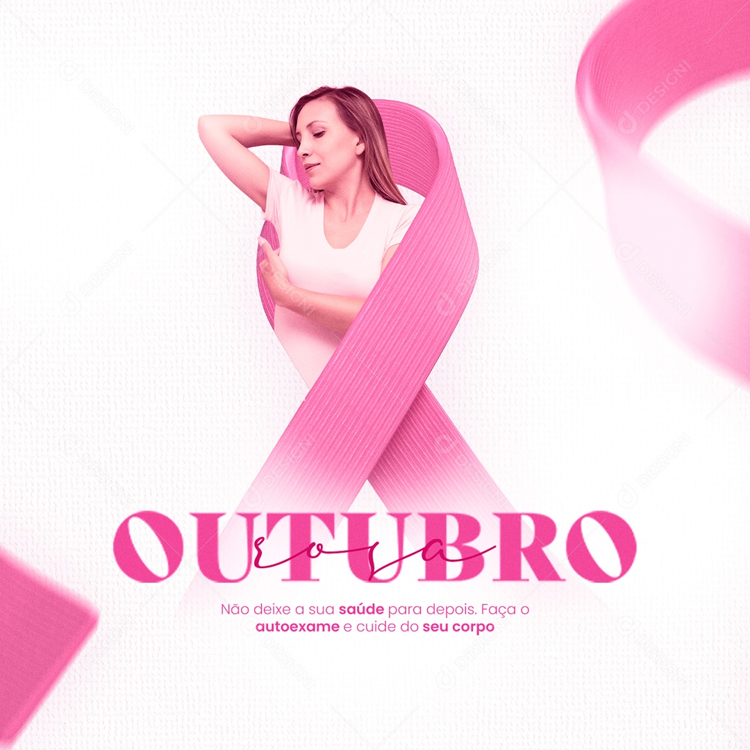 Não deixe a sua Saúde para depois Faça Autoexame Outubro Rosa Social Media PSD Editável