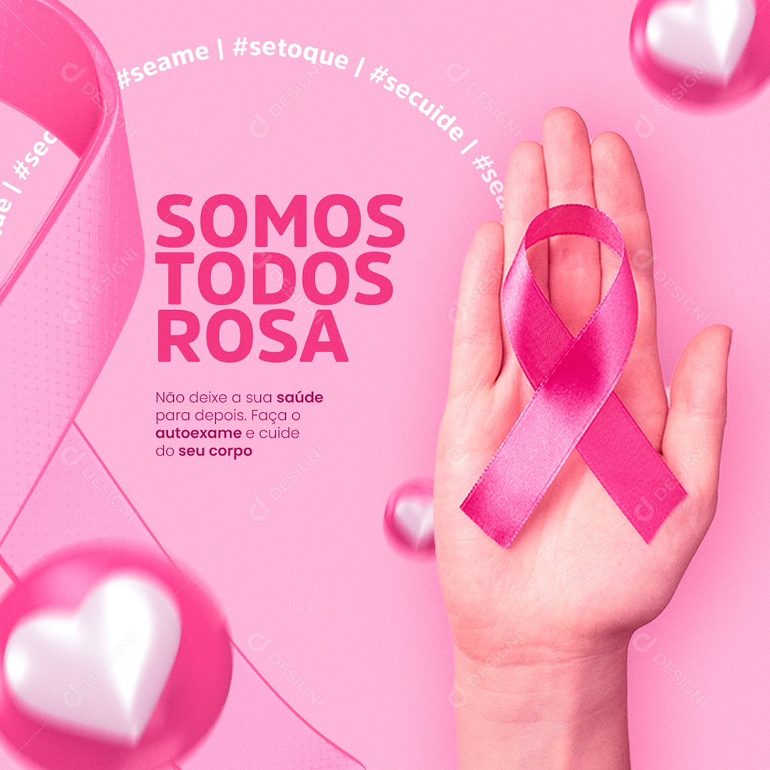 Somos todos Rosa Campanha Mês de Prevenção contra o Câncer de Mama Outubro Rosa Social Media PSD Editável