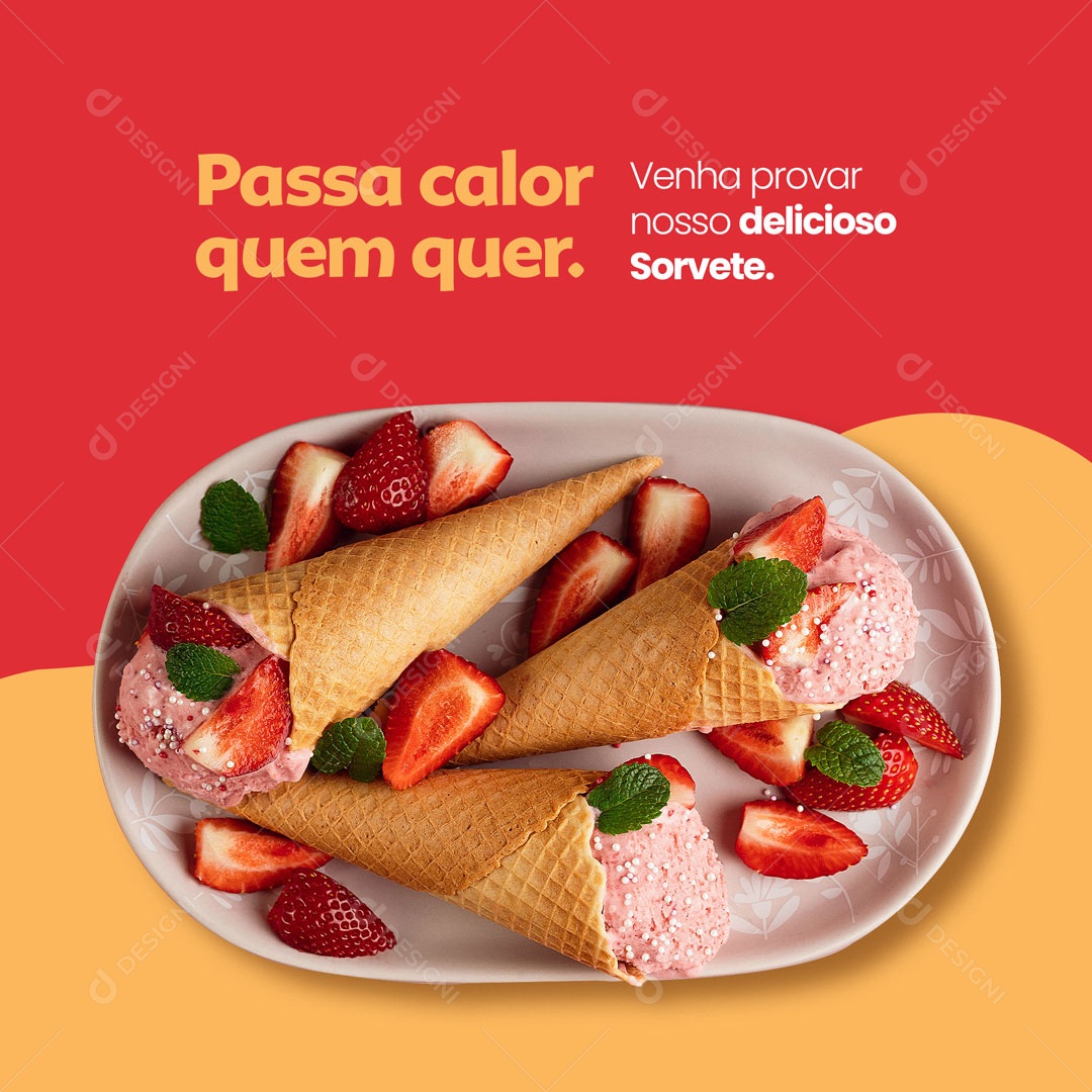 Passa Calor que quer, Venha Provar nosso Delicioso Sorvete Sorveteria Social Media PSD Editável