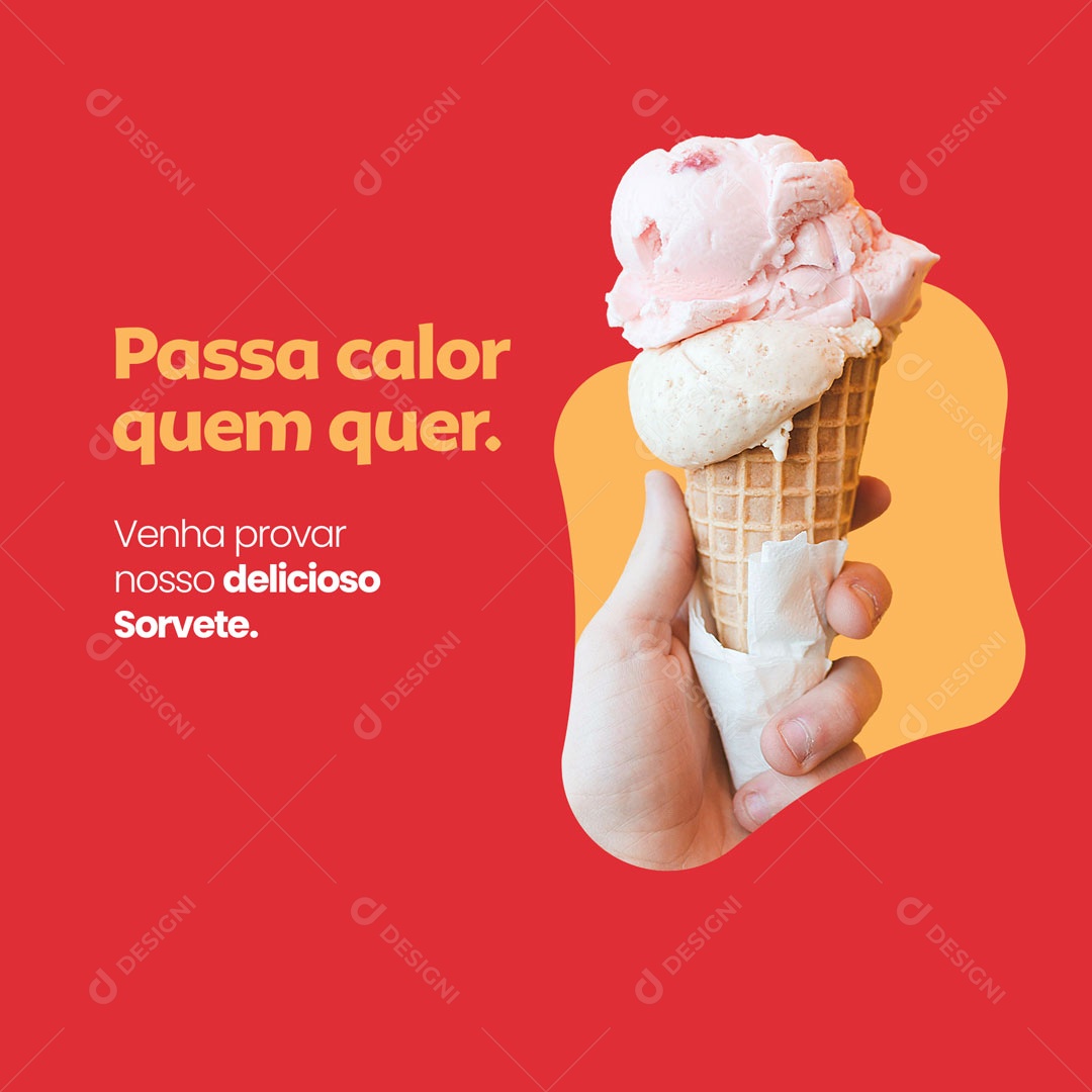 Passa Calor que quer, Venha Provar nosso Delicioso Sorvete Sorveteria Social Media PSD Editável