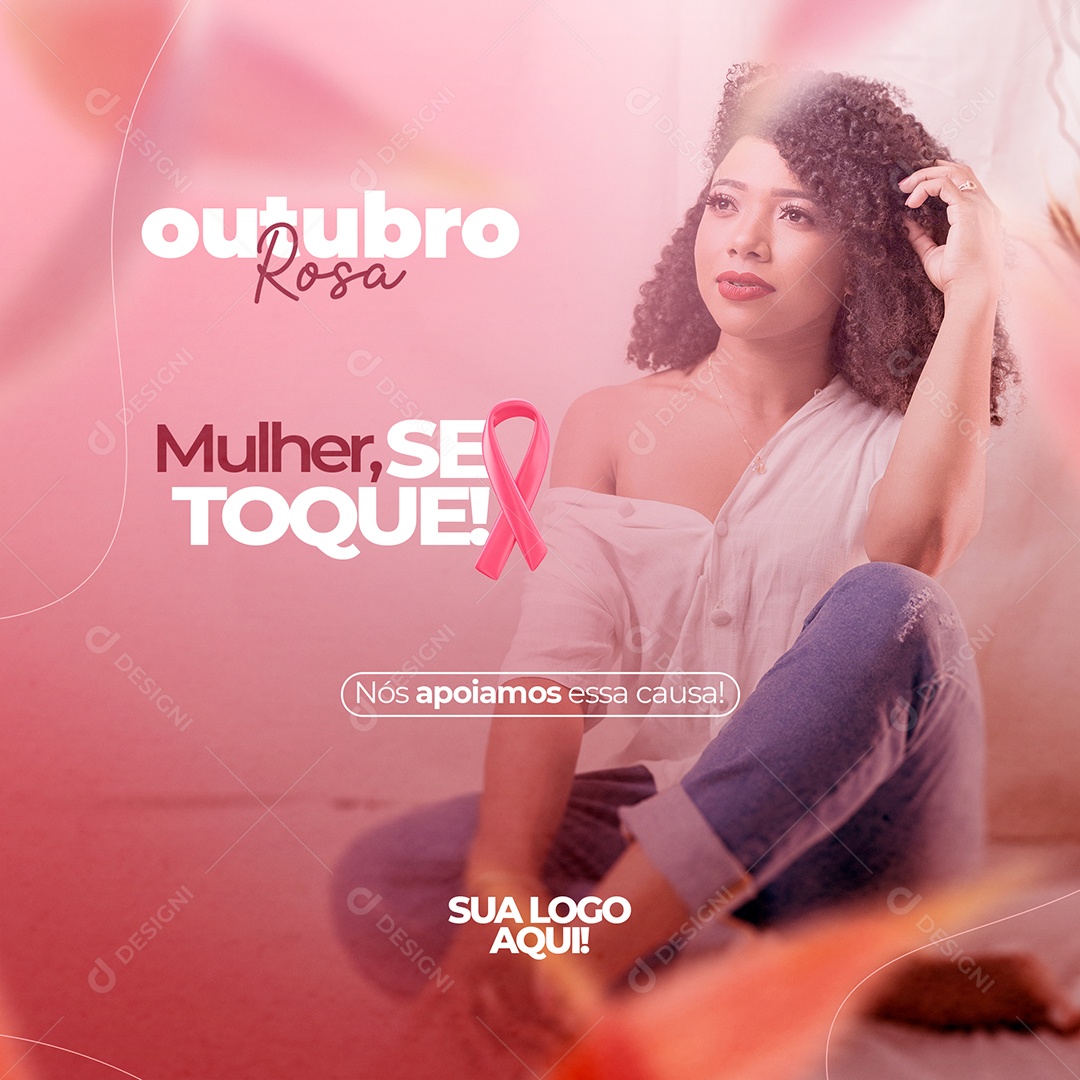Mulher se Toque Nós Apoiamos essa Causa Outubro Rosa Social Media PSD Editável
