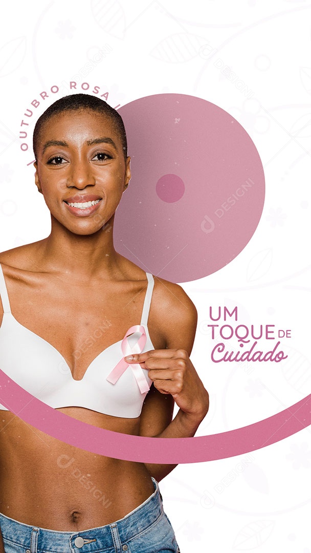 Um toque de Cuidado, Outubro Rosa Mês de Prevenção ao Câncer de Mama Story Social Media PSD Editável