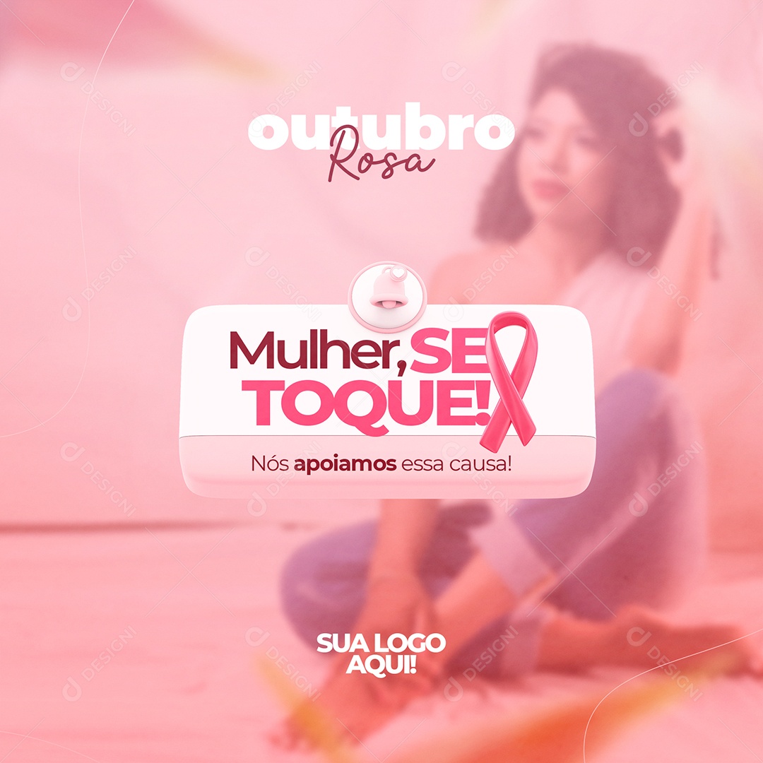 Mulher se Toque Nós Apoiamos essa Causa Outubro Rosa Social Media PSD Editável