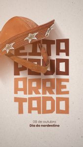 Dia do Nordestino 08 de Outubro Eita Povo Arretado Story Social Media PSD Editável