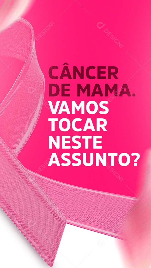 Story Câncer de Mama Vamos tocar neste Assunto Outubro Rosa Social Media PSD Editável
