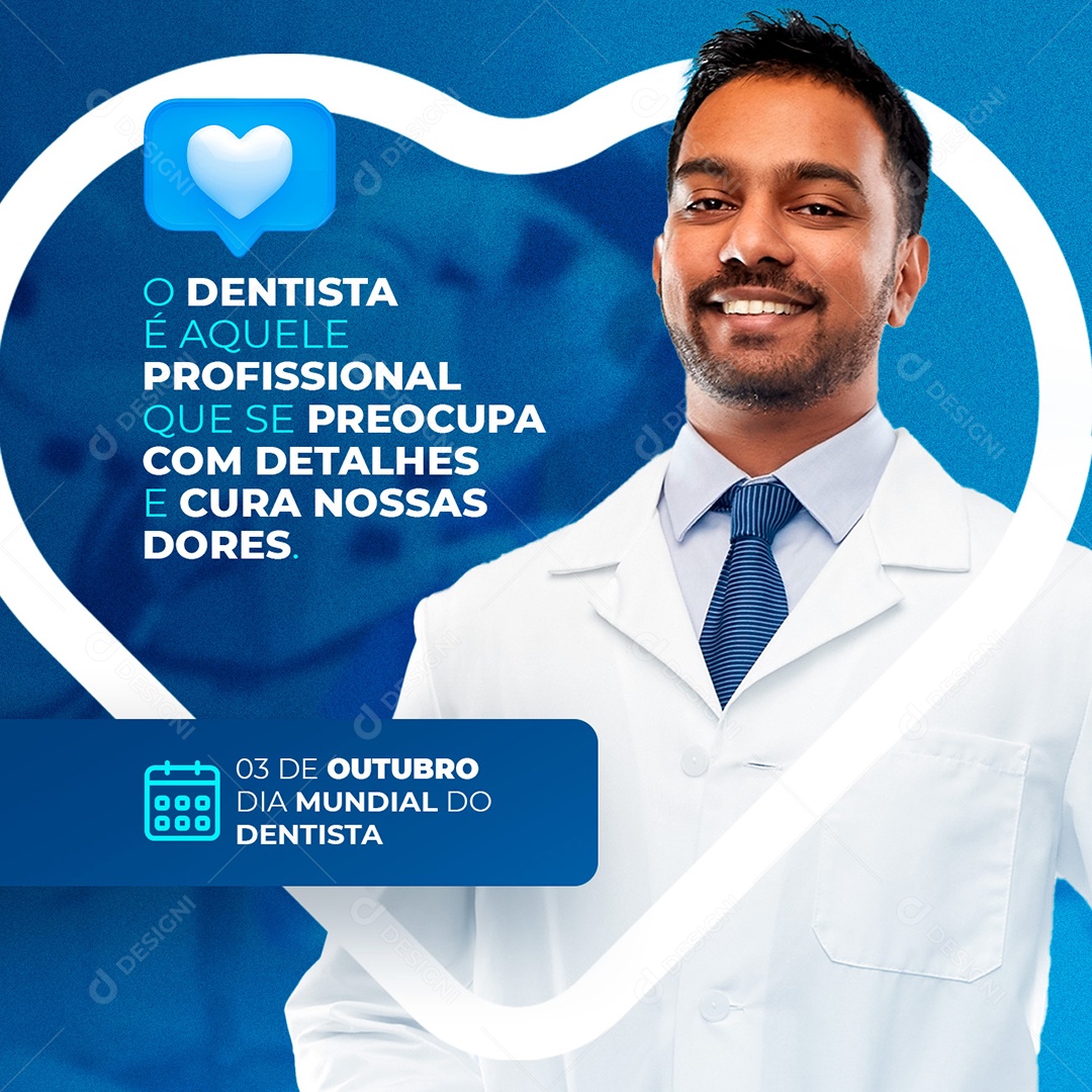 O Dentista é aquele Profissional que se Preocupa com Detalhes Dia do Dentista Social Media PSD Editável
