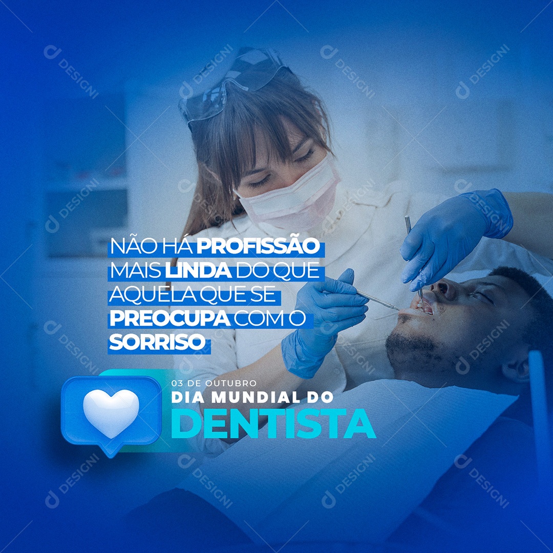 Não Há Profissão mais Linda do que aquela que se Preocupa Dia do Dentista Social Media PSD Editável