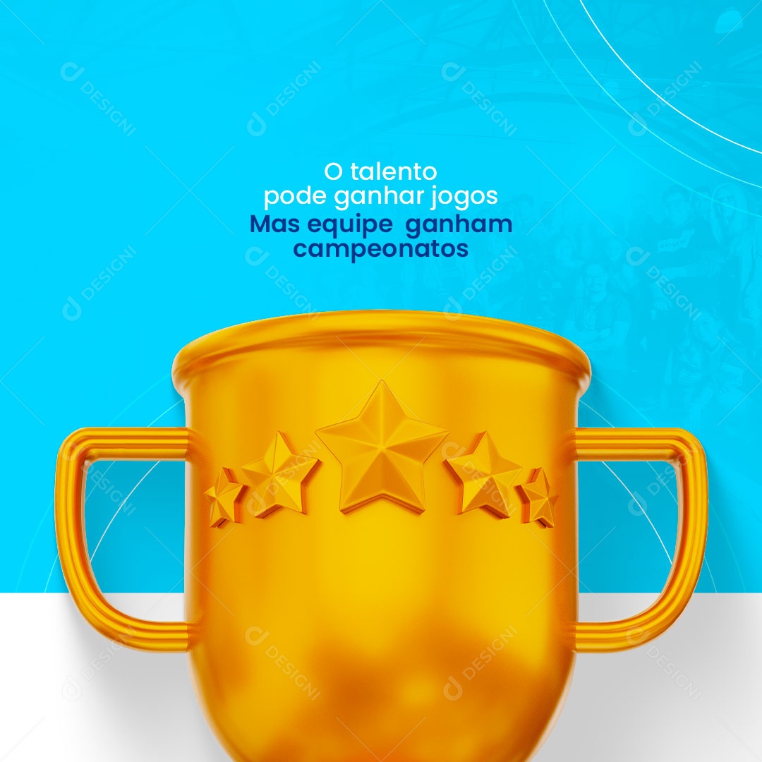 O Talento pode Ganhar jogos mas equipe Ganham Campeonatos Frase Motivacional Social Media PSD Editável