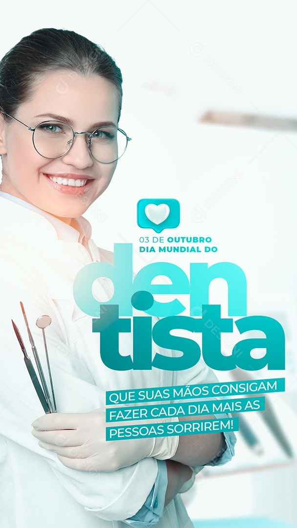 Story Que suas Mãos consigam fazer cada dia mais pessoas Sorrirem Dia do Dentista Social Media PSD Editável
