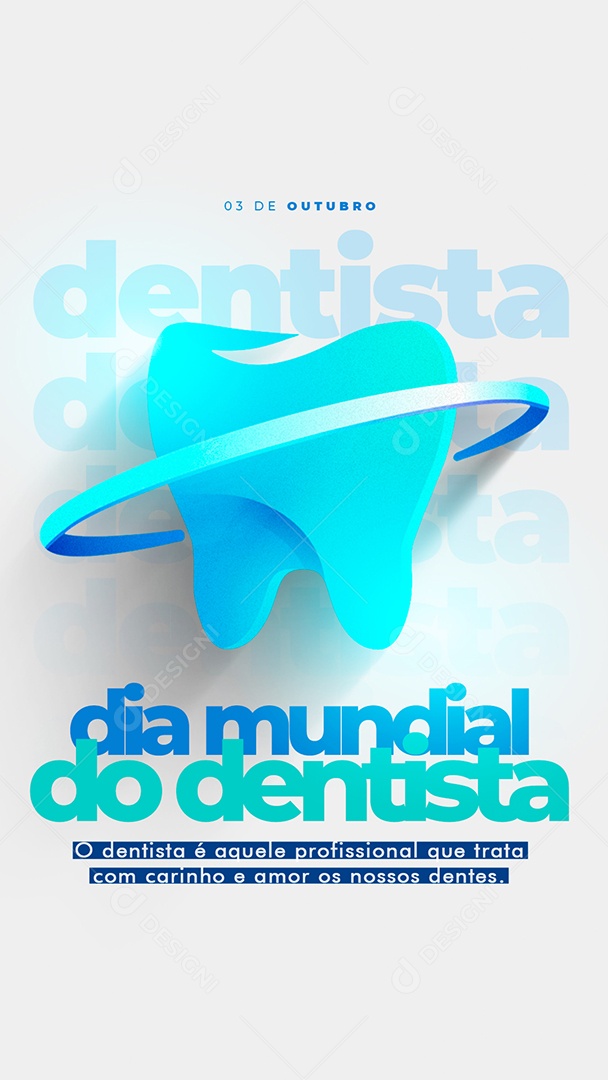 Story O Dentista é aquele Profissional que trata com Carinho e Amor Dia do Dentista Social Media PSD Editável