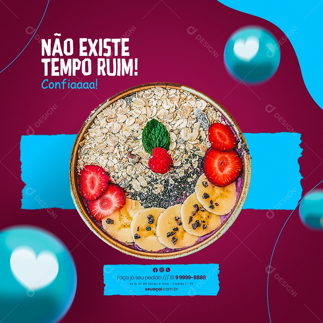 Não Existe Tempo Ruim Confiaaa Açaiteria Social Media PSD Editável