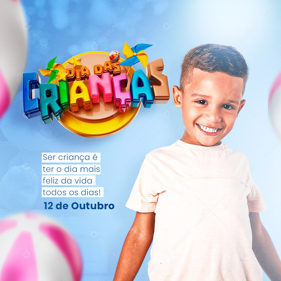 Ser Criança é ter o dia mais Feliz da Vida Feliz Dia das Crianças 12 de Outubro Social Media PSD Editável