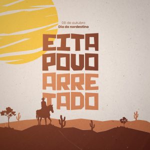 Dia do Nordestino 08 de Outubro Eita Povo Arretado Social Media PSD Editável