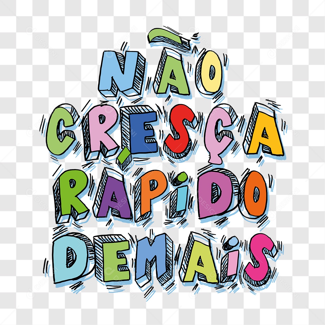 Lettering Não Cresça Rápido Demais EPS + PNG