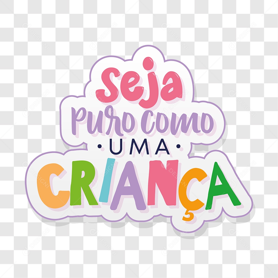 Lettering Seja Puro Como Uma Criança EPS + PNG