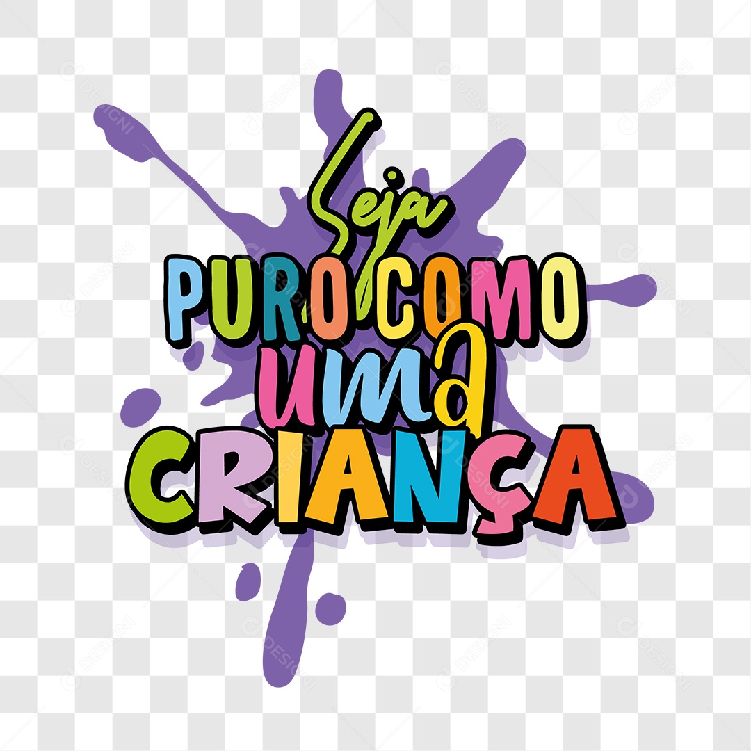 Lettering Seja Puro Como Uma Criança EPS + PNG