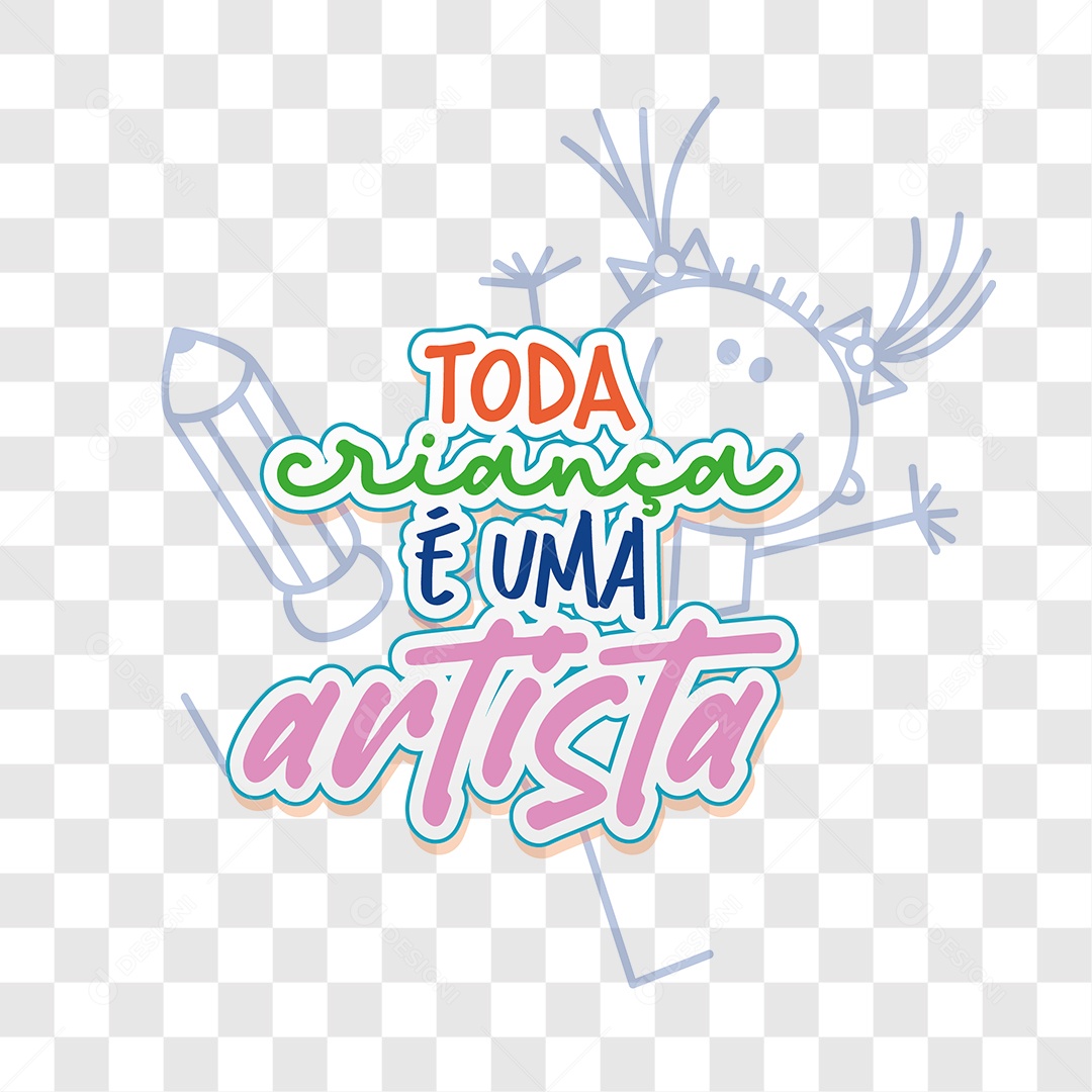 Lettering Toda Criança é Uma Artista EPS + PNG