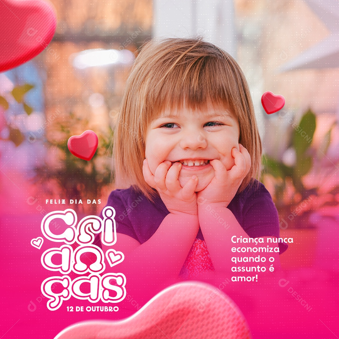 Criança Nunca Economiza Quando o Assunto é Amor! Dia das Crianças Social Media PSD Editável