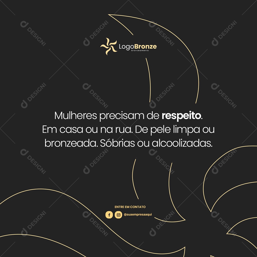 Mulheres Precisam de Respeito Em Casa Bronzeamento Social Media PSD Editável