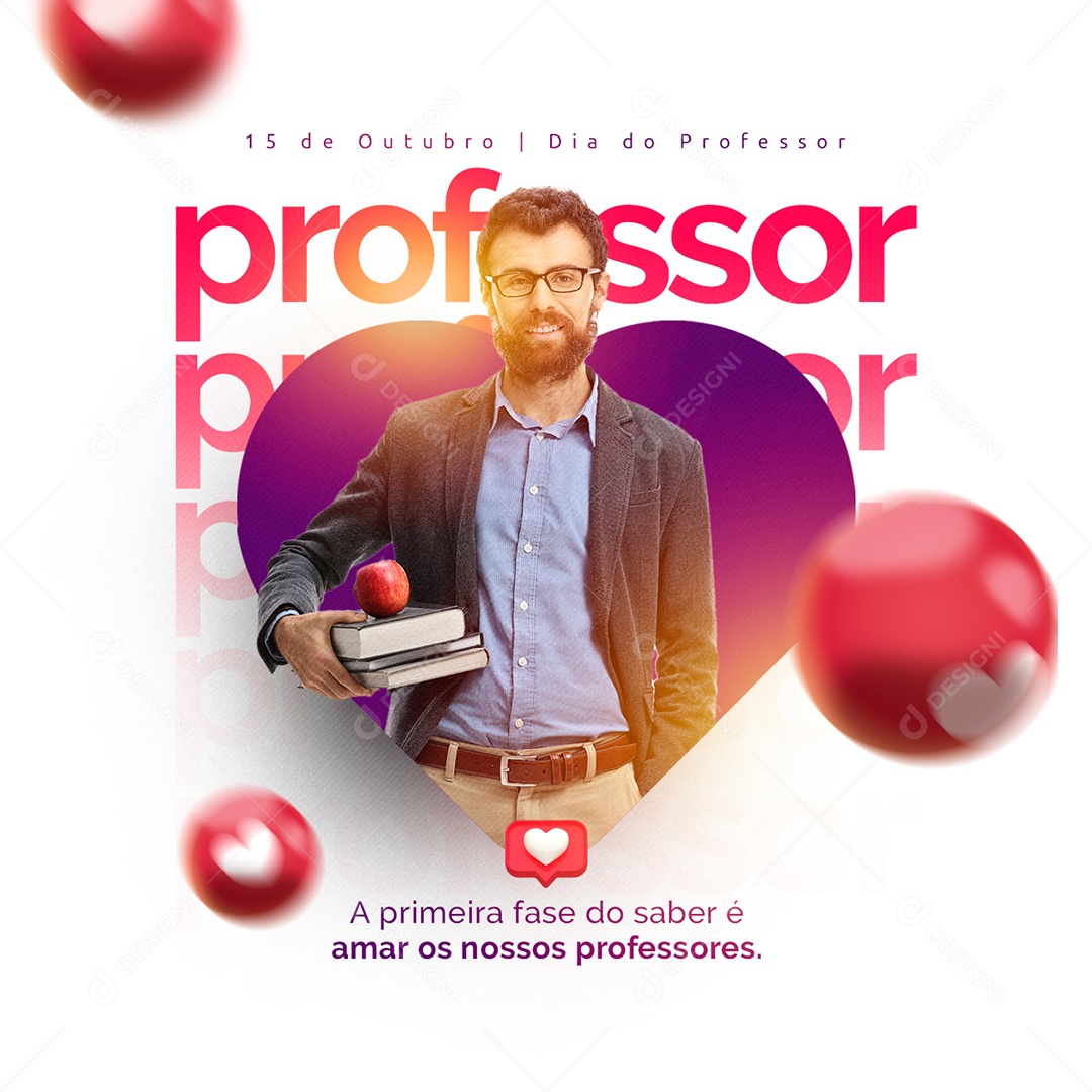 A Primeira Fase do Saber é Amar Os Nossos Professores 15 de Outubro Dia Do Professor Social Media PSD Editável