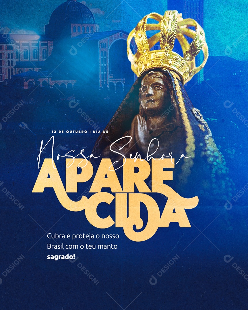 Cubra e Proteja o Nosso Brasil Dia Da Nossa Senhora da Aparecida Social Media PSD Editável