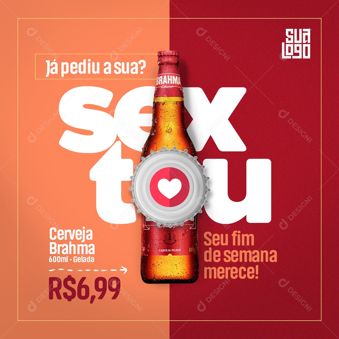 Já Pediu a Sua Sextou Seu Fim de Semana Merece Brahma Social Media PSD Editável