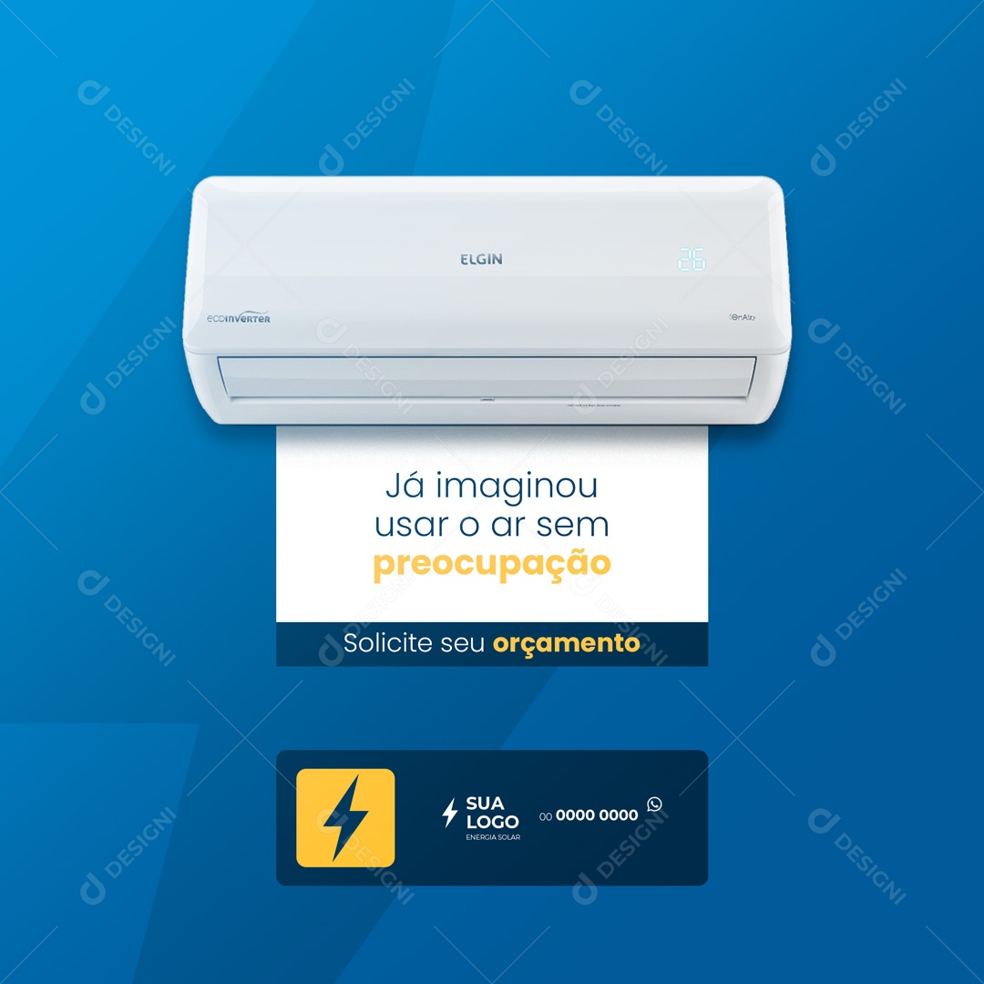 Já Pensou usar o Ar sem Preocupação? Solicite seu Orçamento Energia Solar Social Media PSD Editável