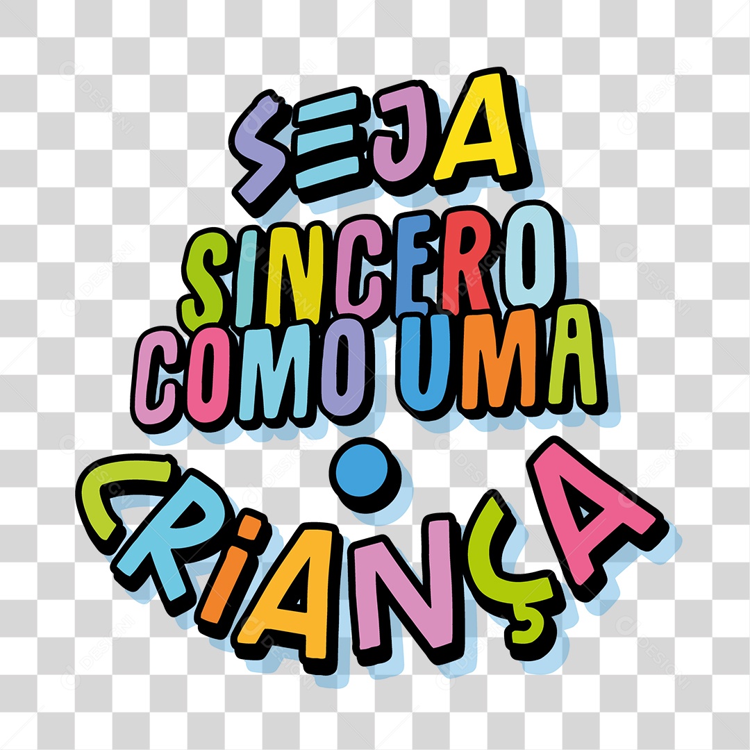 Lettering Seja Sincero Como Uma Criança EPS + PNG