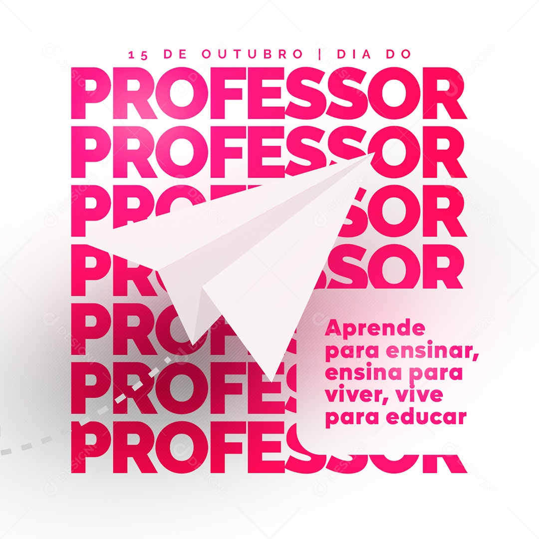 Aprende Para Ensinar Ensina Para Viver Vive Para Educar Dia Do Professor Social Media PSD Editável