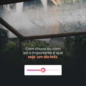 Frase Motivacional Com Chuva ou com Sol o Importante é que Seja um Dia Feliz Social Media PSD Editável