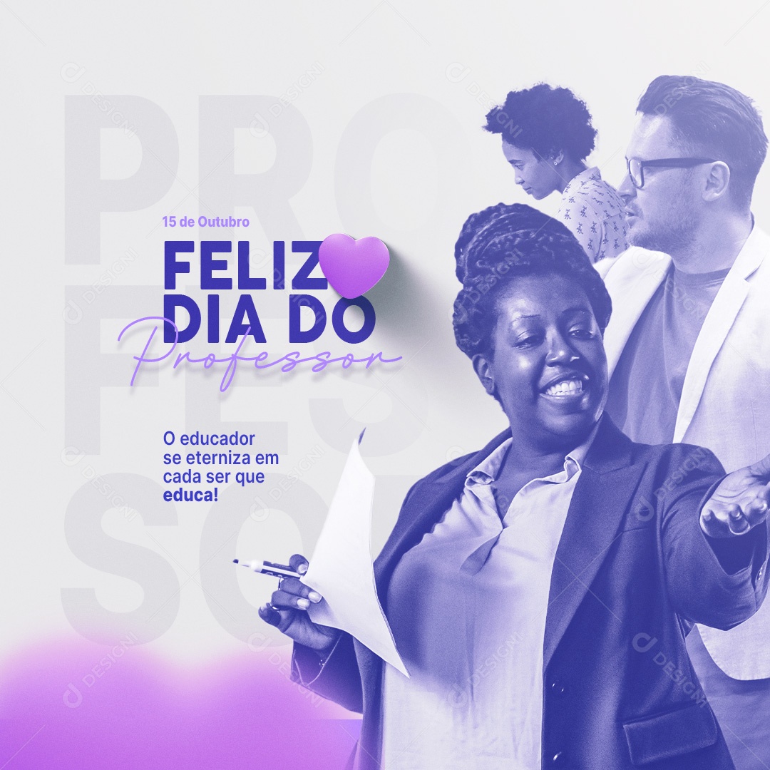 O Educador Se Eternizar Em Cada Ser Que Educa Dia Do Professor Social Media PSD Editável
