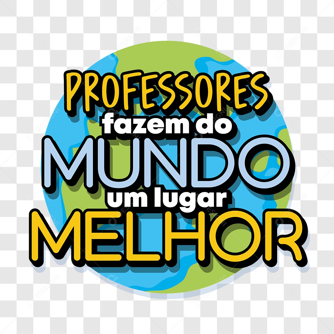 Lettering Professores Fazem do Mundo Um Lugar Melhor EPS + PNG