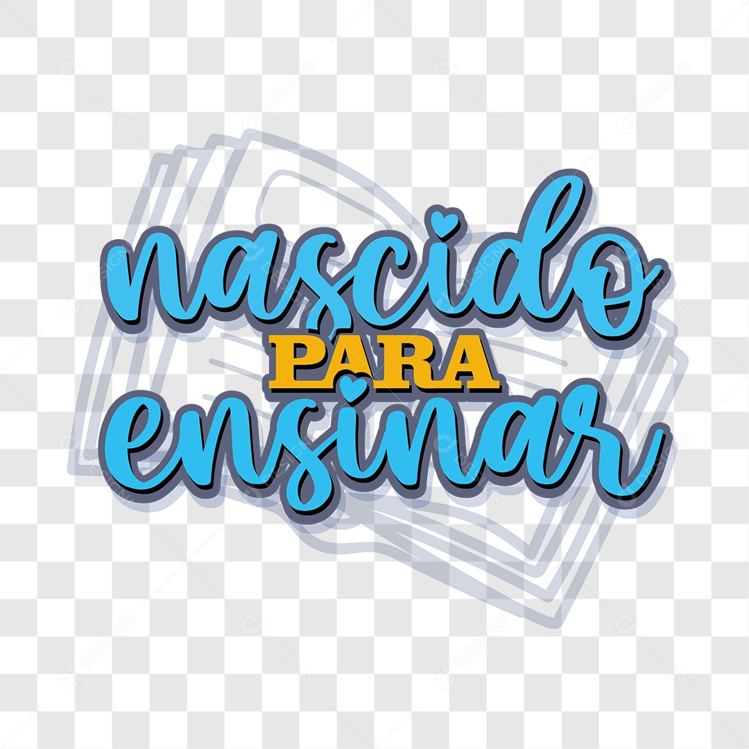 Lettering Nascido Para Ensinar EPS + PNG
