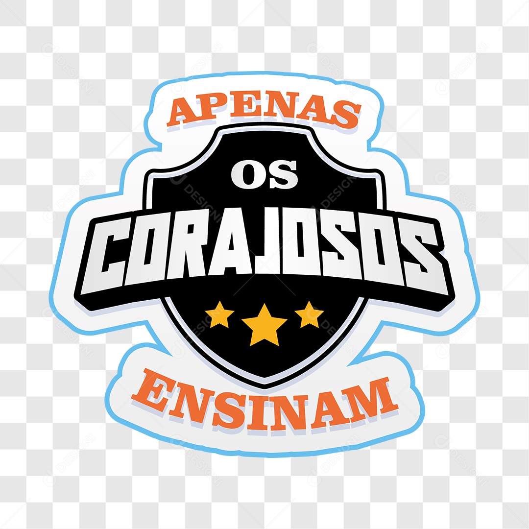 Lettering Apenas Os Corajosos Ensinam EPS + PNG