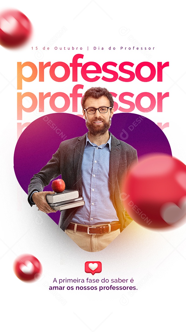 Story A Primeira Fase do Saber é Amar Os Nossos Professores 15 de Outubro Dia Do Professor Social Media PSD Editável