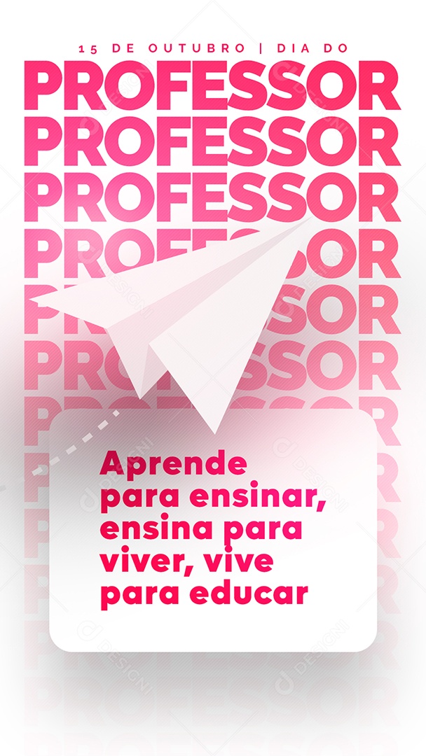 Story Aprende Para Ensinar Ensina Para Viver Vive Para Educar Dia Do Professor Social Media PSD Editável
