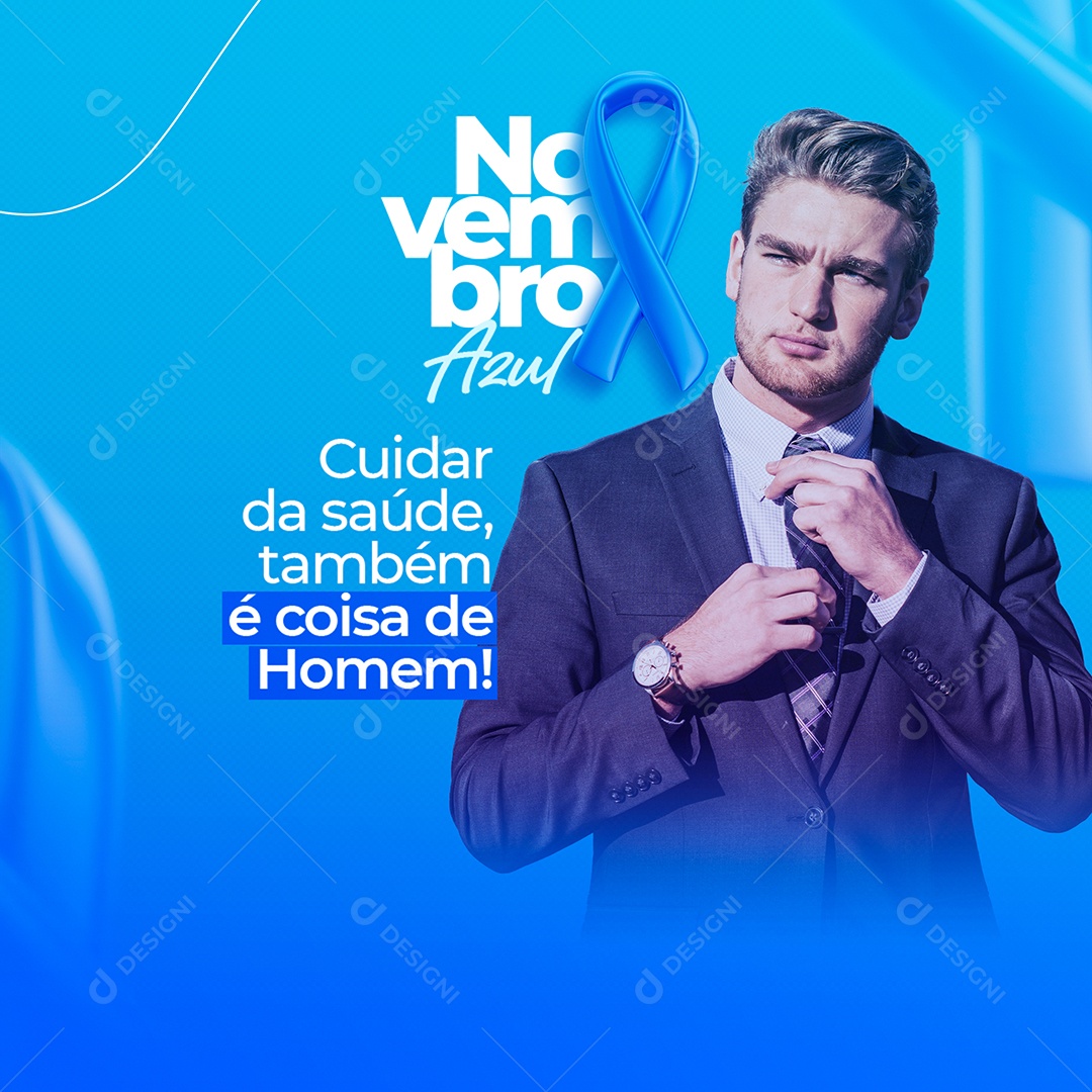 Cuidar da Saúde Também é Coisa de Homem Novembro Azul Social Media PSD Editável