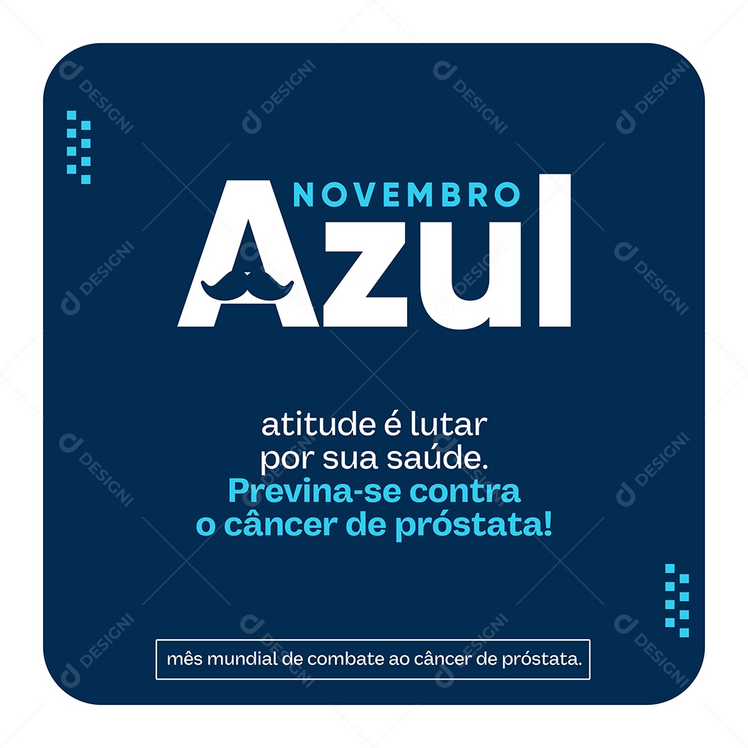 Atitude é Lutar Por Sua Saúde Novembro Azul Social Media PSD Editável