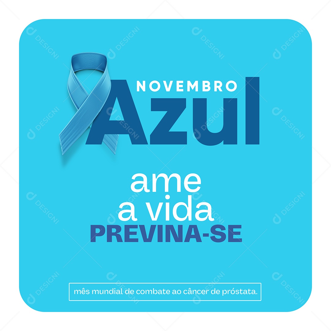 Ame a Vida Previna-Se Novembro Azul Social Media PSD Editável