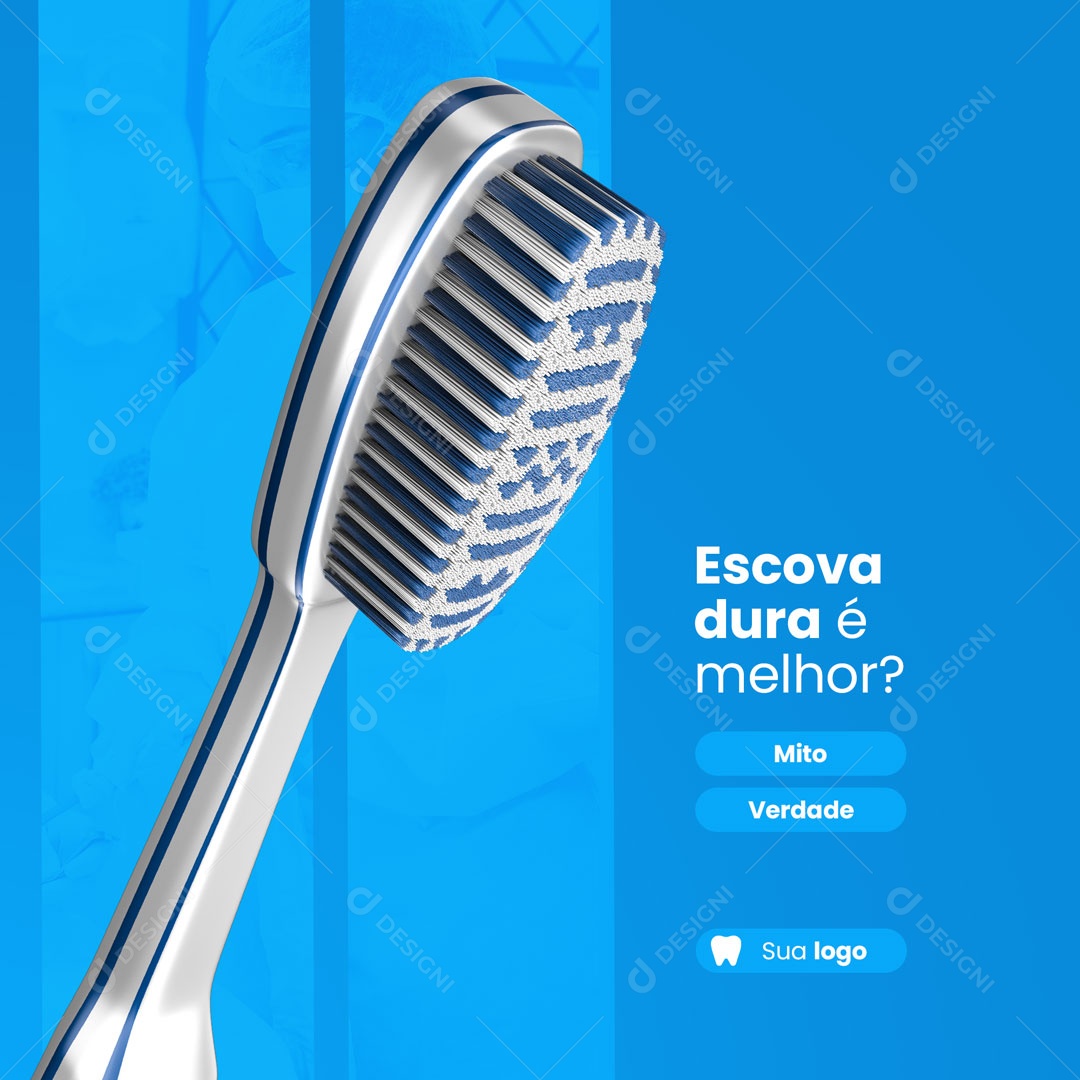 Escova Dura é Melhor? Consultório Odontológicos Dentista Social Media PSD Editável