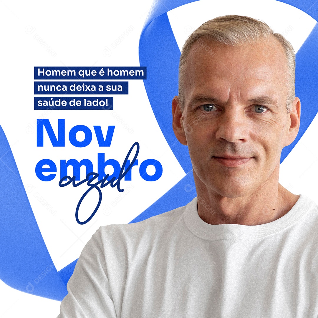 Homem Que é Homem Nunca Deixa a Sua Saúde de Lado Novembro Azul Social Media PSD Editável