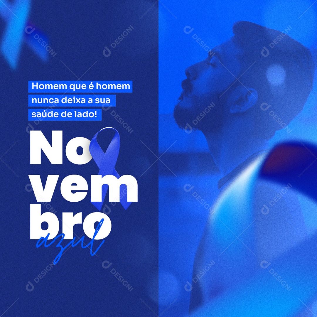 Homem Que é Homem Nunca Deixa a Sua Saúde de Lado Novembro Azul Social Media PSD Editável