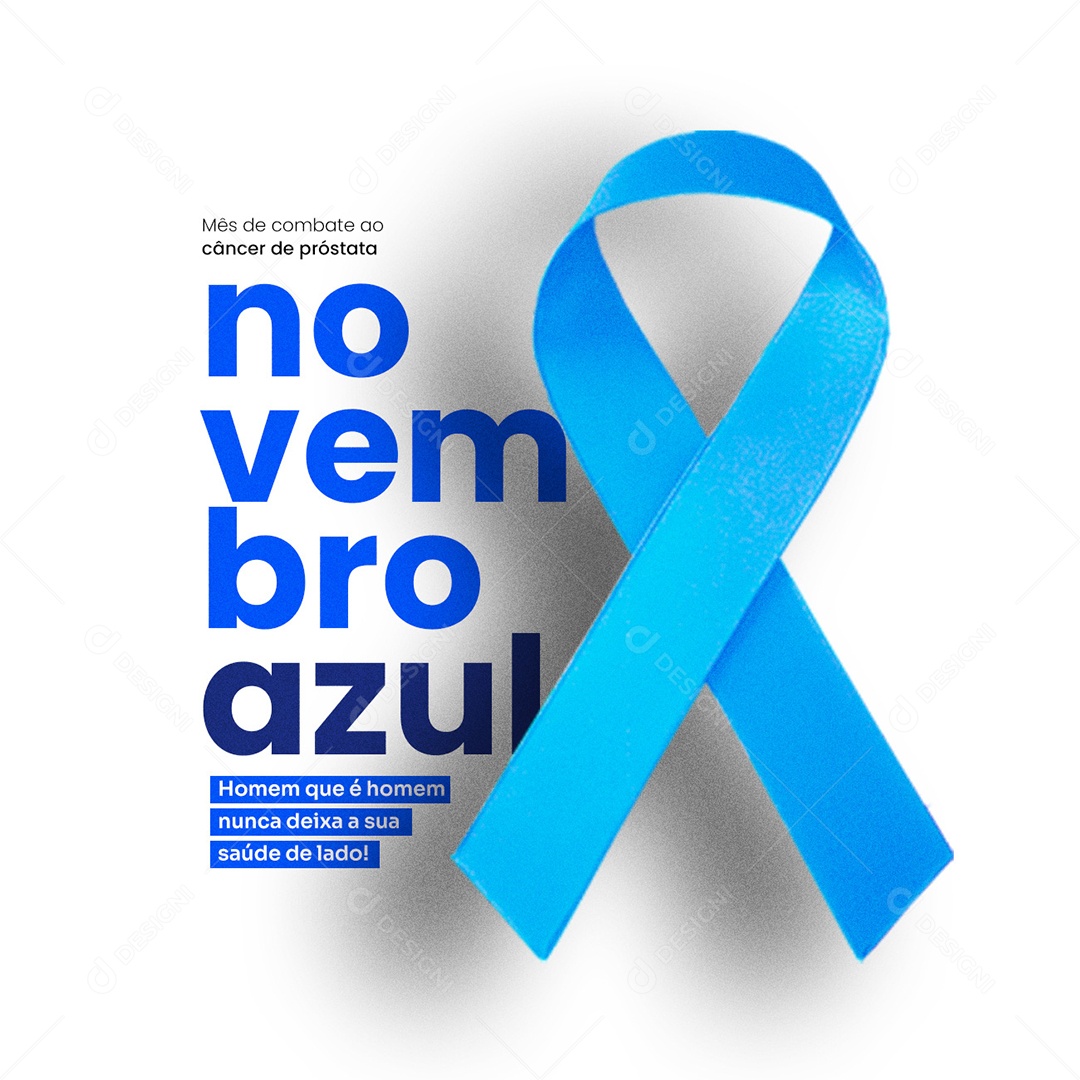 Homem Que é Homem Nunca Deixa a Sua Saúde de Lado Novembro Azul Social Media PSD Editável